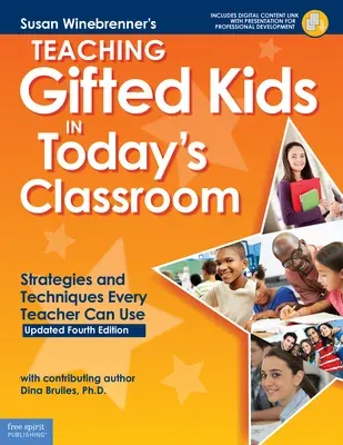 Teaching Gifted Kids in Today's Classroom: Strategies and Techniques Every Teacher Can Use (Fourth Edition, Book with Digital Content)