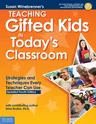 Teaching Gifted Kids in Today's Classroom: Strategies and Techniques Every Teacher Can Use (Fourth Edition, Book with Digital Content)