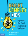 Bright, Complex Kids: Supporting Their Social and Emotional Development