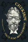 Chekhov: Stories for Our Time