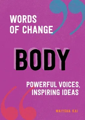 Body (Words of Change Series): Powerful Voices, Inspiring Ideas