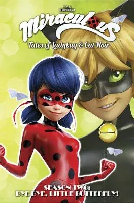 Miraculous: Tales of Ladybug and Cat Noir: Season Two - Bye Bye, Little Butterfly!