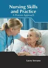 Nursing Skills and Practice: A Process Approach