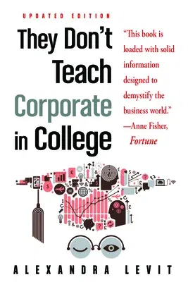 They Don't Teach Corporate in College, Updated Edition