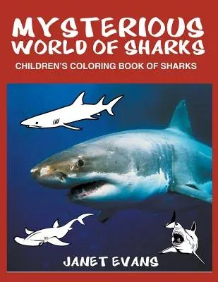 Mysterious World of Sharks: Children's Coloring Book of Sharks