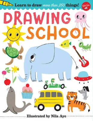 Drawing School: Learn to Draw More Than 250 Things!