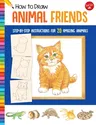 How to Draw Animal Friends: Step-By-Step Instructions for 20 Amazing Animals