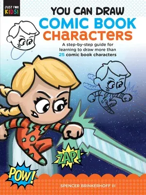 You Can Draw Comic Book Characters: A Step-By-Step Guide for Learning to Draw More Than 25 Comic Book Characters