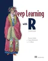 Deep Learning with R, Second Edition