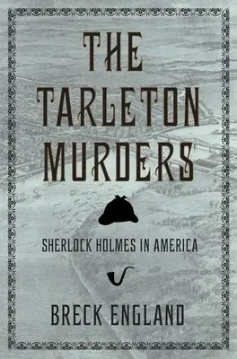 The Tarleton Murders: Sherlock Holmes in America (British Mystery and Suspense Book)