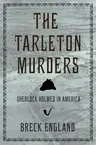 The Tarleton Murders: Sherlock Holmes in America (British Mystery and Suspense Book)