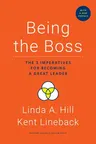 Being the Boss, with a New Preface: The 3 Imperatives for Becoming a Great Leader (Revised)