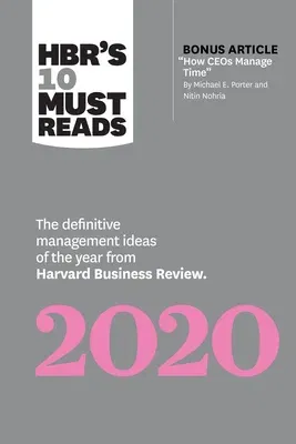 Hbr's 10 Must Reads 2020: The Definitive Management Ideas of the Year from Harvard Business Review (with Bonus Article How Ceos Manage Time by M (2020