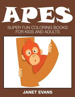 Apes: Super Fun Coloring Books for Kids and Adults