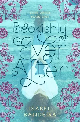 Bookishly Ever After: Ever After Book Onevolume 1