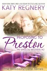 Proposing to Preston: The Winslow Brothers #2volume 8