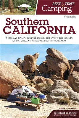 Best Tent Camping: Southern California: Your Car-Camping Guide to Scenic Beauty, the Sounds of Nature, and an Escape from Civilization (Revised)