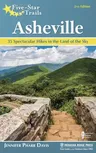 Five-Star Trails: Asheville: 35 Spectacular Hikes in the Land of Sky (Revised)