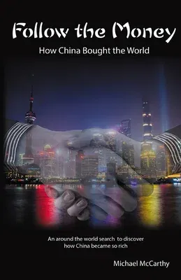 Follow the Money: How China Bought the World