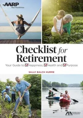 Aba/AARP Get the Most Out of Retirement: Checklist for Happiness, Health, Purpose and Financial Security