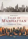 Tales of Manhattan Through Time