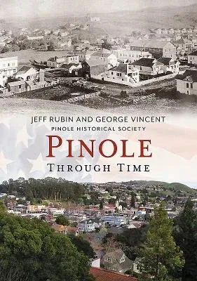 Pinole Through Time