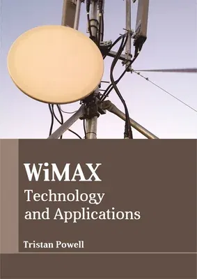 Wimax: Technology and Applications