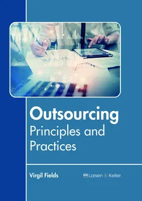 Outsourcing: Principles and Practices