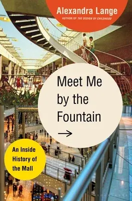 Meet Me by the Fountain: An Inside History of the Mall