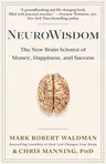 Neurowisdom: The New Brain Science of Money, Happiness, and Success