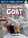 Go Home, Goat