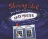 Shining Star: Vera Rubin Discovers Dark Matter