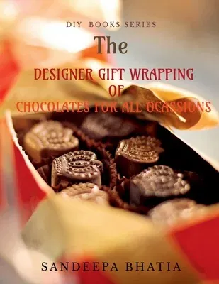 Designer Gift Wrapping of Chocolates for All Ocassions