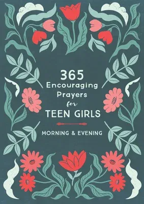 365 Encouraging Prayers for Teen Girls: Morning & Evening