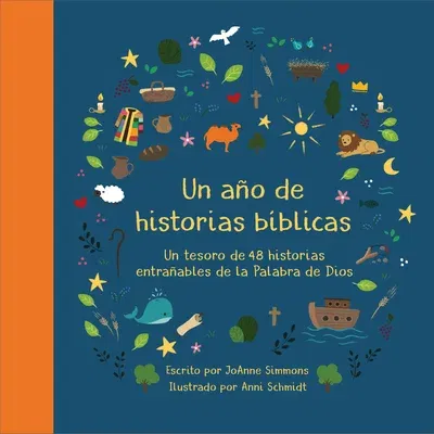 Un Año de Historias Bíblicas: Un Tesoro de 48 Historias Entrañables de la Palabra de Dios (Translated, a Year of Bible Stories)