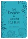 200 Prayers to Encourage Your Heart: Inspiration for Women