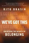 We've Got This: Unlocking the Beauty of Belonging