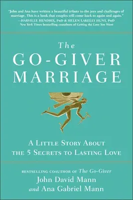 The Go-Giver Marriage: A Little Story about the Five Secrets to Lasting Love