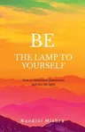 Be the Lamp to Yourself