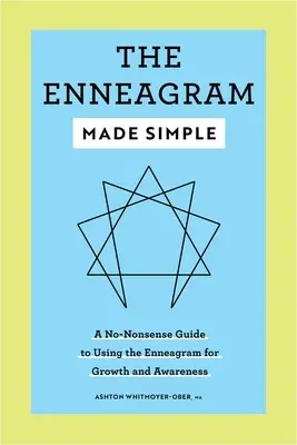 The Enneagram Made Simple: A No-Nonsense Guide to Using the Enneagram for Growth and Awareness