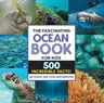 The Fascinating Ocean Book for Kids: 500 Incredible Facts!