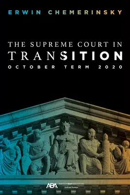 The Supreme Court in Transition: October Term 2020