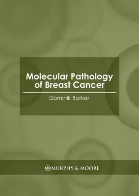 Molecular Pathology of Breast Cancer