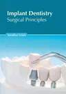 Implant Dentistry: Surgical Principles