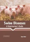 Swine Diseases: A Veterinarian's Guide