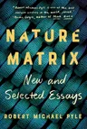 Nature Matrix: New and Selected Essays