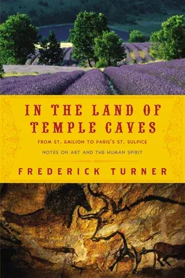 In the Land of Temple Caves: Notes on Art and the Human Spirit