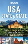 Moon USA State by State: The Best Things to Do in Every State for Your Travel Bucket List