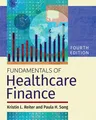 Fundamentals of Healthcare Finance, Fourth Edition