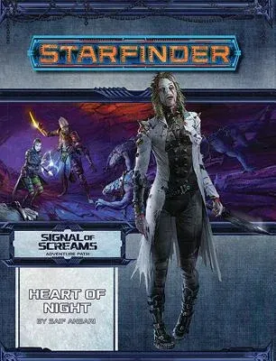 Starfinder Adventure Path: Heart of Night (Signal of Screams 3 of 3): Starfinder Adventure Path